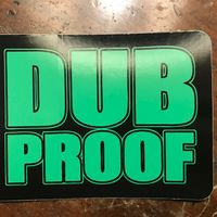 Dub Proof Sticker