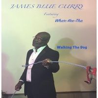Walking the Dog Remix W /  Wharkeetha by James Blue Curry