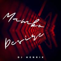 Mambo Desire by DJ Henrix