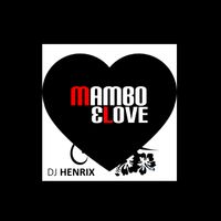 Mambo & Love by DJ Henrix