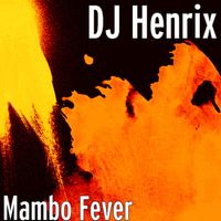 Mambo Fever by DJ Henrix