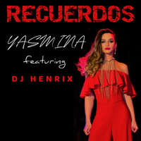 Recuerdos by Yasmina feat. DJ Henrix