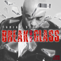 Break the Glass by Fabian Soul