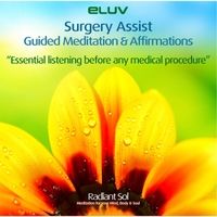 Surgery Assist: Guided Meditation, Sound Therapy, & Affirmations by Eluv by Eluv