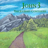 The Journey Continues by John 3