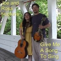 Give Me a Song to Sing by Joe and Rosa Hopkins