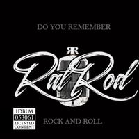 Do You Remember Rock and Roll by RatRod