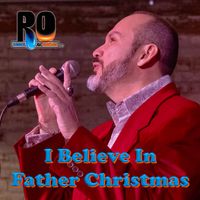 I Believe In Father Christmas by RO