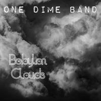 Babylon Clouds by One Dime Band