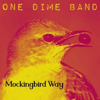 Mockingbird Way by One Dime Band