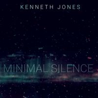 Minimal Silence by Kenneth Jones