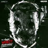 Your Worst Nightmare  by Mi$tuh G & Mak7teen