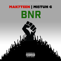 Mak7teen - BNR - ft. Mi$tuh G. 
