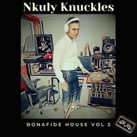 Bonafide House Vol 2  by Nkuly Knuckles 