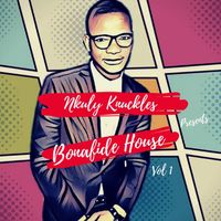 BonaFide House Vol 1 by Nkuly Knuckles
