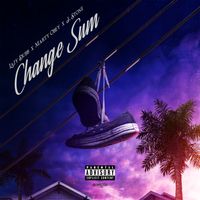 Change Sum - Lazy Dubb ft. J Stone x Marty Obey by Lazy Dubb Ft. J Stone , Marty Obey