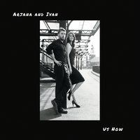 Us Now by Arjana and Ivan