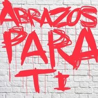 Abrazos Para Ti by Abrazos Army