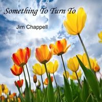 Something to Turn To by Jim Chappell