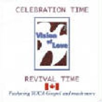 CELEBRATION TIME REVIVAL TIME by Vision of Love Ministry