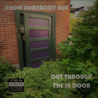Out Through the In Door by Uncle Somebody Else
