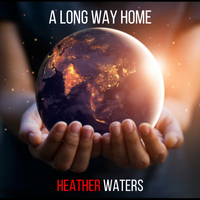 A Long Way Home by HEATHER WATERS