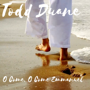 O Come, O Come Emmanuel
