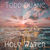 Holy Water by Todd Duane