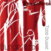 Blood Red Remastered by Todd Duane
