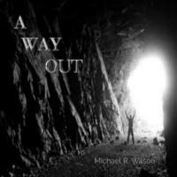A Way Out by michael ЯR wilson