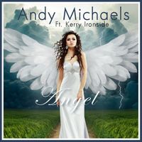 Angel by Andy Michaels Ft.Kerrie Ironside