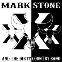 Black and White Album by Mark Stone and the Dirty Country Band