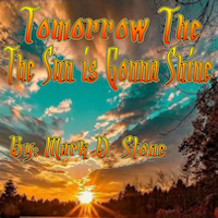 Tomorrow the Sun Is Gonna Shine by Mark Stone and the Dirty Country Band