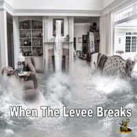 When The Levee Breaks by ultramegaband.com
