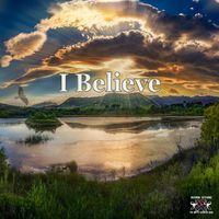 "I Believe" by Mark Stone and the DIrty Country Band (Original) RELEASING TODAY