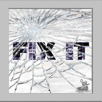 "Fix It" by ULTRA-MEGA-Original "Releasing Today" 
