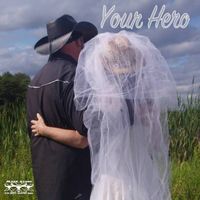 Your Hero by Mark Stone and the Dirty Country Band