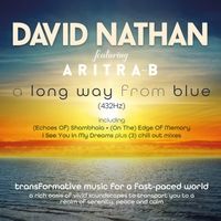 A Long Way from Blue (432hz-Enhanced) by David Nathan & Featuring Aritra B