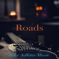 Roads by Mike Adkins/Ron Henry