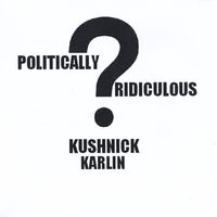 Politically Ridiculous by Kushnick