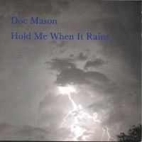 Hold Me When It Rains by Doc Mason