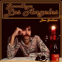 Goodbye Los Angeles by Ben Guihan