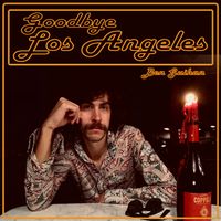 Goodbye Los Angeles by Ben Guihan