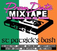 Prom Date Mixtape St. Paddy's Bash!