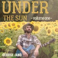 Under The Sun, Vol. One by George Jano