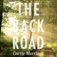 The Back Road by Carrie Morrison