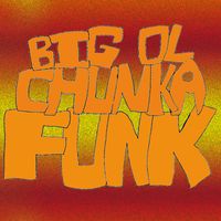 Big Ol Chunka Funk by Kevin Pike
