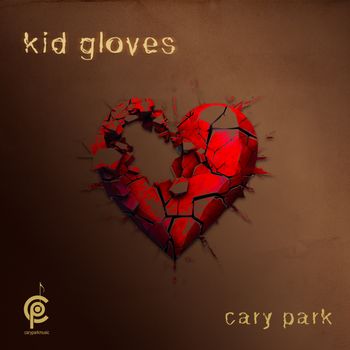 "Kid Gloves" New Single, written and produced by Cary, released July 21st, 2023

