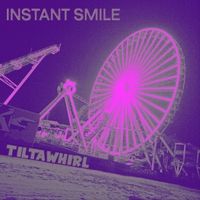Tiltawhirl by Instant Smile