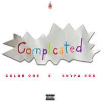 COMPLICATED  by COLOR ONE FEAT. SNYPA ROB